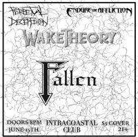 Fallen/ Endure The Affliction/ Wake Theory/ Perpetual Deception