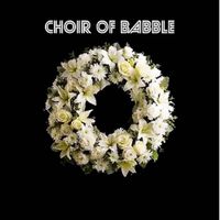 Choir of Babble