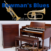 Bowman's Blues by Chris A. Bowman