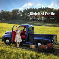Dixieland For Me by Mikayla Burrows