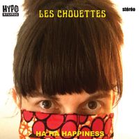 Ha Ha Happiness by Les Chouettes