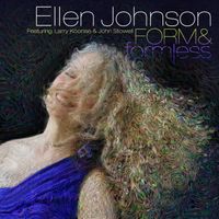 FORM & formless  by Ellen Johnson