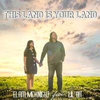 This Land is Your Land by Elam McKnight featuring: Lil*Bit 