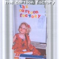 The Cartoon Factory by The Cartoon Factory
