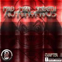 Autonomous: Chapter I: Mad Man Smooth - Autonomous: Chapter 1