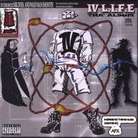 IV L.I.F.E. Tha' Album by IV L.I.F.E.