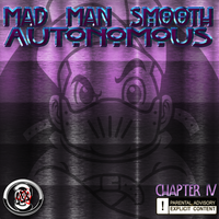Autonomous: Chapter IV by Mad Man Smooth