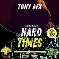 Hard Times (feat. Don Kameron) by Tony AFX