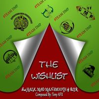 The Wishlist (feat. HALK, Mad Man Smooth & Bler) by Tony AFX