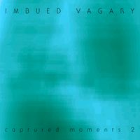 Captured Moments 2 by Imbued Vagary