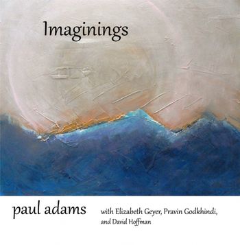 Imaginations Paul Adams Cover Front cover for new album IMAGININGS
