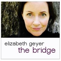 The Bridge by Elizabeth Geyer