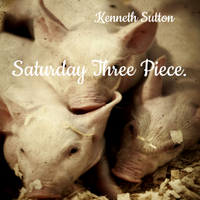 Saturday Three Piece by Kenneth M. Sutton