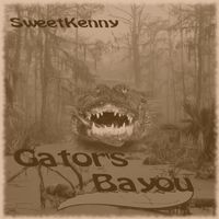 Gator's Bayou by SweetKenny