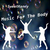 Music For The Body by SweetKenny
