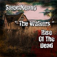 " The Walkers " Rise Of The Dead by SweetKenny
