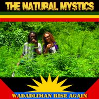 Wadadliman Rise Again by The Natural Mystics
