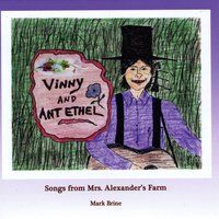 Vinny & Ant Ethel: Songs from Mrs. Alexander's Farm by Mark Brine