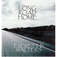 Long Road Home by Everett B Walters