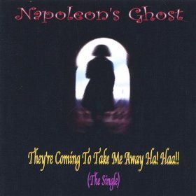 Napoleon's Ghost - They're Coming To Take Me Away Ha! Haa!! (The Single) (RRO-1014) (2006)
