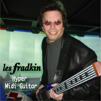 Les Fradkin - Hyper MIDI Guitar
