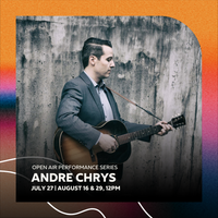 Evergreen Open Air Performance Series: Andre Chrys