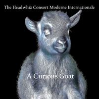 A Curious Goat by The Headwhiz Consort Moderne Internationale