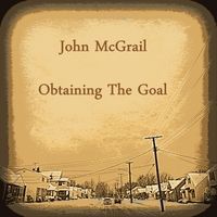 Obtaining the Goal by John McGrail