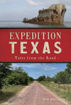 Expedition Texas: Tales From The Road (Autographed Copy)