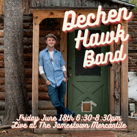 The Jamestown Mercantile Presents: The Dechen Hawk Band