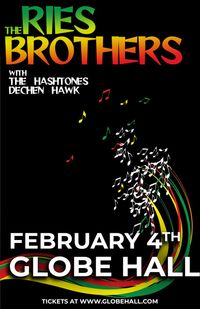 Globe Hall Presents - The Ries Brothers with special guests Hashtones & Dechen Hawk