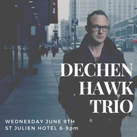 The St Julien Hotel Presents: The Dechen Hawk Trio