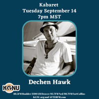 KGNU Radio's Kabaret presents: Dechen Hawk Live on Air