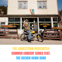 The Jamestown Mercantile Summer Concert Series feat. The Dechen Hawk Band