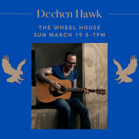 The Wheel House presents: Dechen Hawk
