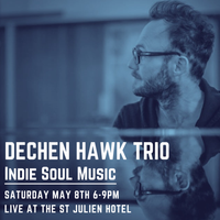 Dechen Hawk Trio - Live at The St Julien Hotel
