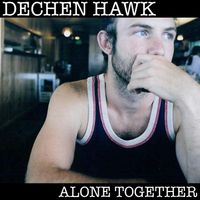 Alone Together by Dechen Hawk