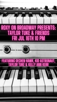 Roxy on Broadway Presents: Taylor Tuke & Friends