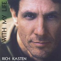 With My Life by Rich Kasten