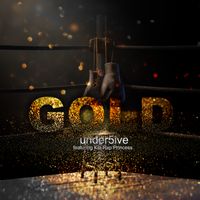GOLD by Under5ive Feat. Kia Rap Princess