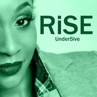 Rise by Under5ive