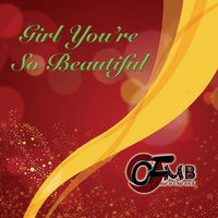 Girl, You're So Beautiful  by OFMB