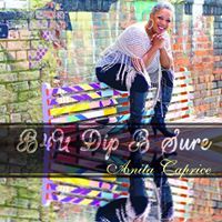 B4U Dip B Sure by Anita Caprice and Guymon Ensey