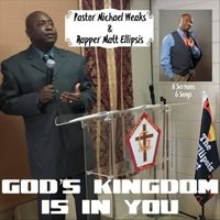 God's Kingdom Is in You (Live) by Pastor Michael Weaks & Matt Ellipsis