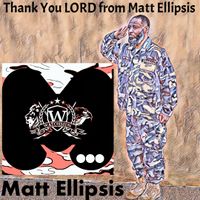 Thank You LORD from Matt Ellipsis by Matt Ellipsis