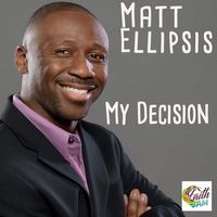 My Decision by Matt Ellipsis
