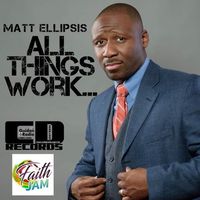 All Things Work... by Matt Ellipsis