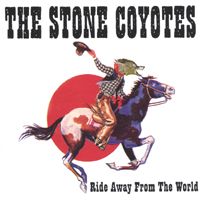 Ride Away From The World by The Stone Coyotes