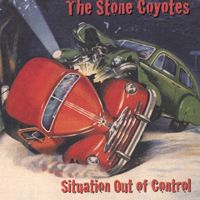 Situation Out of Control by The Stone Coyotes