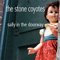 Sally in the Doorway by The Stone Coyotes